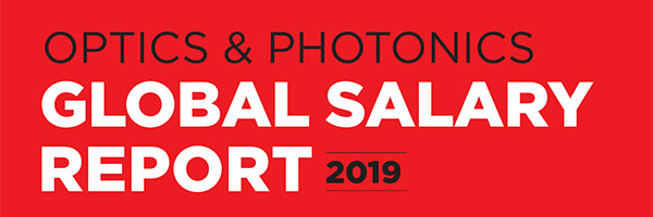2019 SPIE Optics and Photonics Global Salary Report 2019 SPIE Optics and Photonics Global Salary Report